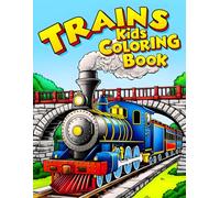 Trains Kids Coloring Book: Explore the Tracks! 38 Train-Themed Pages to Color for Future Conductors and Little Rail Enthusiasts (Melanie Moss - A Colorful World for Curious Minds)