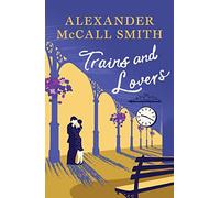 Trains & Lovers: The Heart's Journey - "writing as warm as cocoa - exceedingly good" - The Times