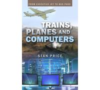 Trains, Planes and Computers : From Executive Jet to Bus Pass