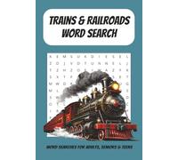 Trains & Railroads Word Search Book: Word Searches with Easy to Read Print about Trains, Railroads, Travel and More | 6x9, 110 Pages | 50+ Puzzles... Gifts for Vacations, Holidays and Free Time
