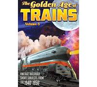 Trains - The Golden Age of Trains, Volume 5