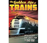 Trains - The Golden Age of Trains, Volume 6