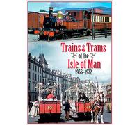 Trains & Trams of the Isle of Man 1956 -1972