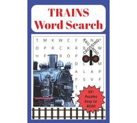 Trains Word Search: Move Down the Tracks and Ride the Rails to Adventure! | Easy to Read Words | 6x9 inches | 120 pages | 55+ Puzzles with 15 words each