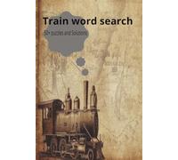 Trains Word Search Puzzle Book: Word Searches with Easy to Read Print about Trains, Stations, Rails, and More | 6x9 inches, 110 pages | Over 50 ... for Vacations, Holidays, and Non-screen Times
