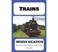 Trains Word Search Puzzles: Large Print Train Puzzles for Adults, Seniors, and Kids - Easy-to-Read Word Finds. Fun train themed Word Search Games. 6x9 good size for travel.
