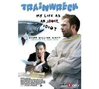 Trainwreck: My Life as an Idiot