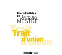 Trait d'union: Choix d'articles de Jacques Mestre