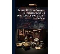 TraitÃ(c) De L'expÃ(c)rience En GÃ(c)nÃ(c)ral, Et En Particulier Dans L'art De GuÃ(c)rir