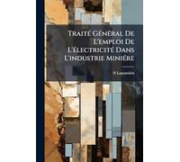 TraitÃ(c) GÃ(c)nÃ(c)ral De L'emploi De L'Ã(c)lectricitÃ(c) Dans L'industrie MiniÃ(c)re