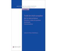 Traité de droit européen de la concurrence - Ententes et abus de position dominante - Concentrations