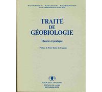 TRAITE DE GEOBIOLOGIE THEORIE ET PRATIQUE: Théorie et pratique