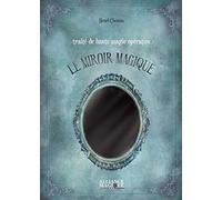 Traité de haute magie opérative - Le Miroir Magique