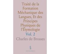 Traité de la Formation Méchanique des Langues, Et des Principes Physiques de l'Étymologie