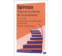 OEUVRES - I - TRAITE DE LA REFORME DE L'ENTENDEMENT - COURT TRAITE - LES PRINCIP