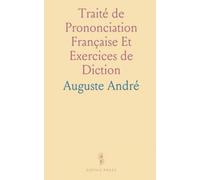 Traité de Prononciation Française Et Exercices de Diction