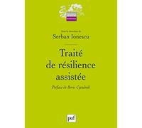 Traité de résilience assistée: Préface de Boris Cyrulnik