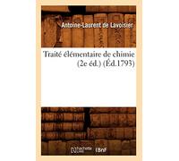Traité élémentaire de chimie (2e éd.) (Éd.1793) (Sciences)