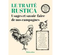 Traité Rustica des usages et savoir-faire de nos campagnes
