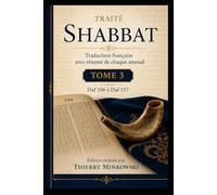 Traité Shabbat - Tome 3: Traduction française avec résumé de chaque amoud (Études du Talmud)
