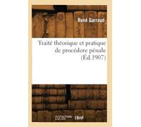 Traité théorique et pratique de procédure pénale