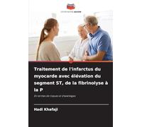 Traitement de l'infarctus du myocarde avec élévation du segment ST, de la fibrinolyse à la P: En termes de risques et d'avantages