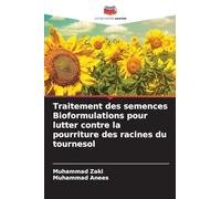 Traitement des semences Bioformulations pour lutter contre la pourriture des racines du tournesol