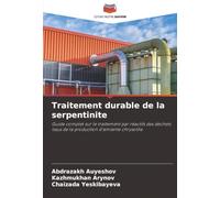 Traitement durable de la serpentinite: Guide complet sur le traitement par réactifs des déchets issus de la production d'amiante chrysotile