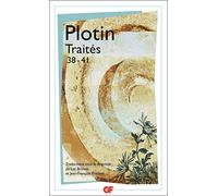 Traités 38-41: Tome 6, 38-41 : 38, Comment la multiplicité des idées s'est établie et sur le Bien ; 39, Sur le volontaire et sur la volonté de l'Un ; ... le monde ; 41, Sur la sensation et la mémoire