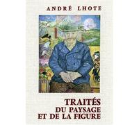 Traités du paysage et de la figure by André Lhote(1905-05-11)