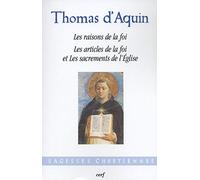 TRAITES : LES RAISONS DE LA FOI - LES ARTICLES DELA FOI ET LES SACREMENTS DE L'EGLISE