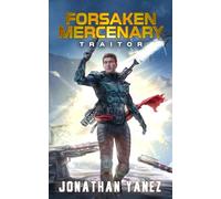 Traitor: A Near Future Thriller: 10 (Forsaken Mercenary)