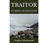TRAITOR: An Englishman sails with the Armada