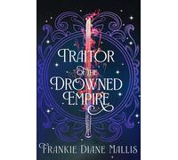 Traitor of the Drowned Empire: the fifth book in the Drowned Empire romantasy s