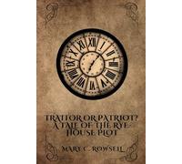 Traitor or Patriot?: A Tale of the Rye-House Plot Annotated