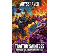 Traitor Saintess: A LitRPG Adventure (A Dragon Idol's Reincarnation Tale)