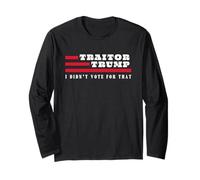 Traitor Trump I Didn't Vote for that Betrayed Supporter Long Sleeve T-Shirt