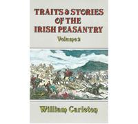 Traits and Stories of the Irish Peasantry (2): v. 2