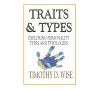 Traits & Types: Exploring Personality Types and Typologies