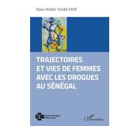 Trajectoires et vies de femmes avec les drogues au Sénégal (Anthropologies & Médecines)