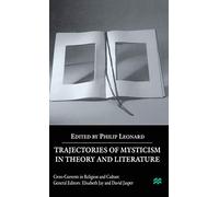 Trajectories of Mysticism in Theory and Literature (Cross Currents in Religion and Culture)