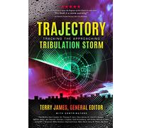 Trajectory: Tracking the Approaching Tribulation Storm
