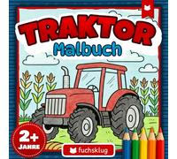 Traktor-Malbuch für Kinder ab 2 Jahren: Große und einfache Bauernhof-Fahrzeuge zum Ausmalen mit Lernfuchs Fino - fuchsklug Malreihe