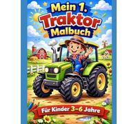 Traktor Malbuch für Kinder von 3-6 Jahren - Einfache Ausmalbilder mit großen Linien: Spaßige Traktor Malbilder für kleine Bauernhof Fans - dicke Linien für einfaches Ausmalen