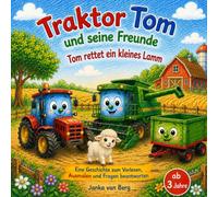 Traktor Tom und seine Freunde, Tom rettet ein kleines Lamm: Eine Geschichte über Bauernhoftiere, Landwirtschaft und Freundschaft (Traktor Tom und seine Freunde, Abenteuer auf dem Bauernhof)