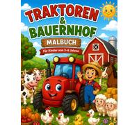 Traktoren & Bauernhof Malbuch: Für Kinder von 3-6 Jahren | Einfache und große Ausmalbilder mit Traktoren, Bauernhoftieren und Fahrzeugen