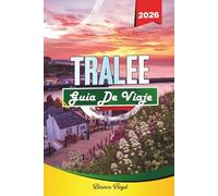 TRALEE GUÍA DE VIAJE 2026: Descubre gemas ocultas, monumentos históricos, consejos de viaje y experiencias vacacionales inolvidables