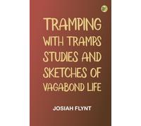 Tramping with Tramps: Studies and Sketches of Vagabond Life