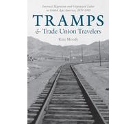 Tramps and Trade Union Travelers: Internal Migration and Organized Labor in Gilded Age America, 1870-1900