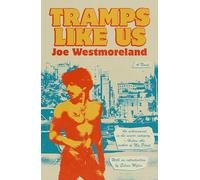 Tramps Like Us: A Novel